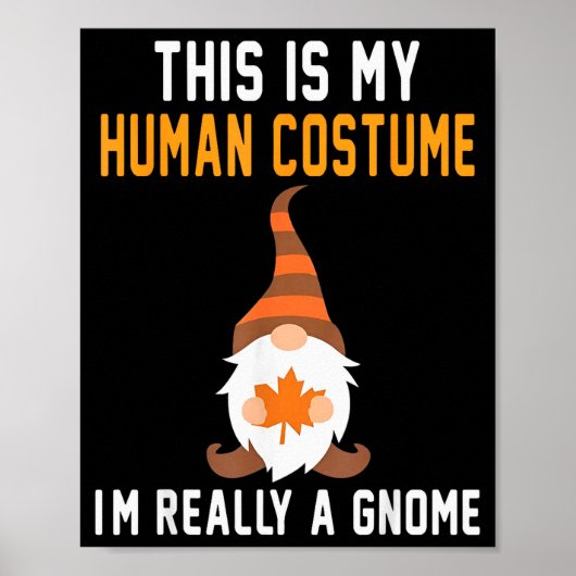 This Is My Human Costume I'm Really A Gnome Hallow Poster (Vorne)