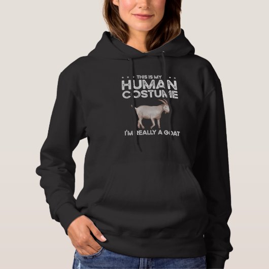 This Is My Human Costume I'm Really A Goats for Go Hoodie (Vorderseite)