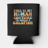 This is My Human Costume I'm Really a Goldfish Dosenkühler (Vorderseite)