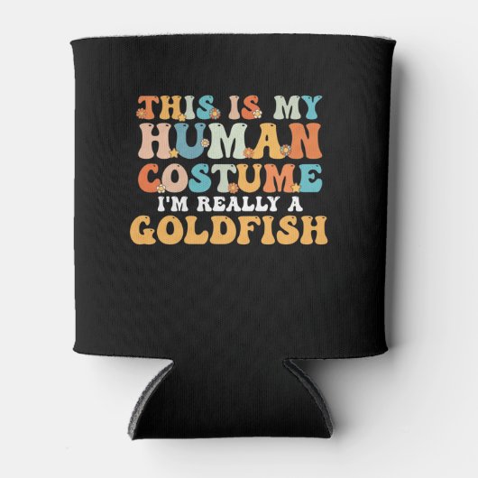 This is My Human Costume I'm Really a Goldfish Dosenkühler (Vorderseite)
