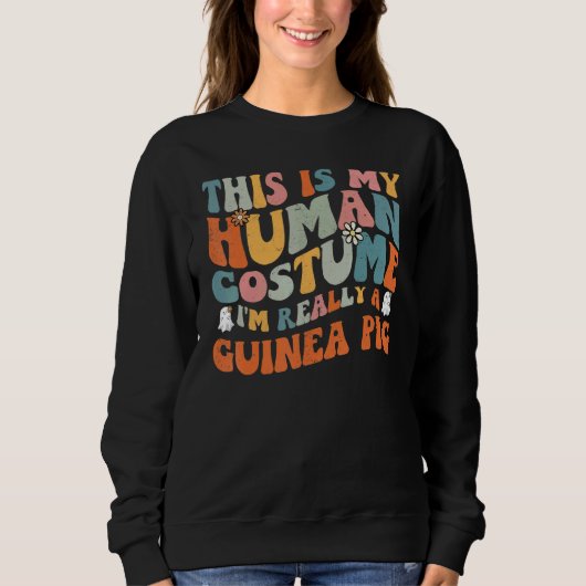 This Is My Human Costume I'm Really A Guinea Pig R Sweatshirt (Vorderseite)