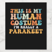 This is My Human Costume I'm Really a Parakeet Weinetikett (Einzelnes Label)