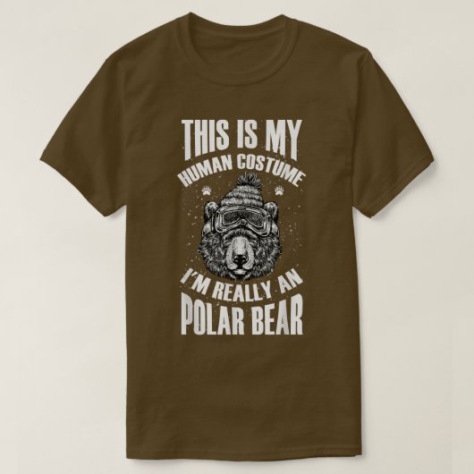 This is My Human Costume I'm Really A Polar Bear H T-Shirt (Design vorne)