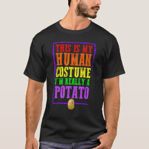 This Is My Human Costume I'm Really A Potato Hallo T-Shirt