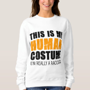 This Is My Human Costume I'm Really A Raccoon Sweatshirt