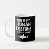 This Is My Human Costume I'm Really A Shark Kaffeetasse (Links)