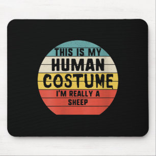 This is My Human Costume im Really A Sheep Gift Mousepad