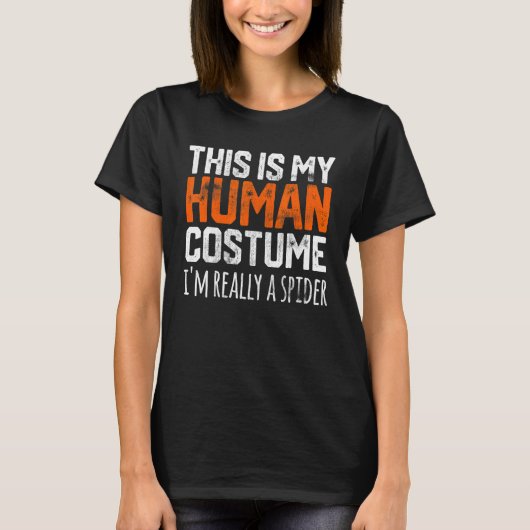 THIS IS MY HUMAN COSTUME I'M REALLY A SPIDER Hallo T-Shirt (Vorderseite)