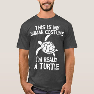 This Is My Human Costume Im Really A turtle Funny T-Shirt