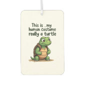 This Is My Human Costume I'm Really A Turtle T-Shi Autolufterfrischer (Vorderseite)
