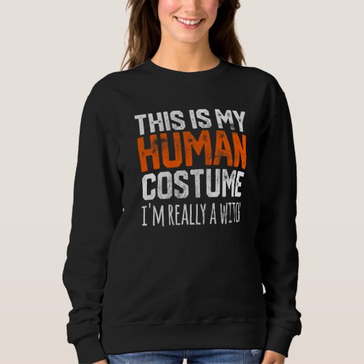 THIS IS MY HUMAN COSTUME I'M REALLY A WITCH Hallow Sweatshirt (Vorderseite)