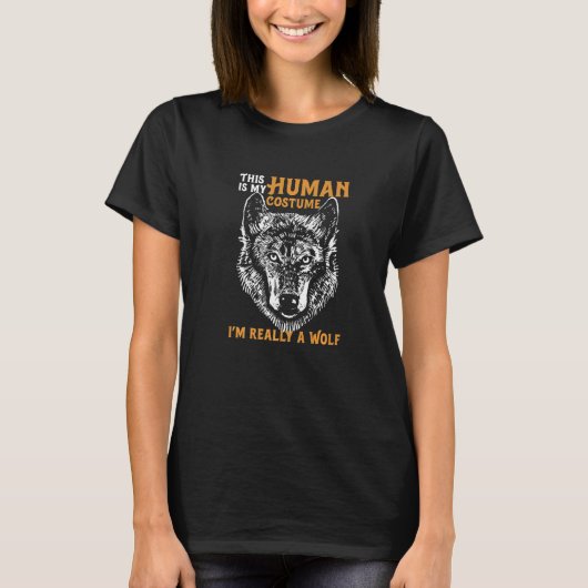 This is My Human Costume I'm Really A Wolf  Hallow T-Shirt (Vorderseite)
