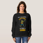 This Is My Human Costume I'm Really A Zombie  Hall Sweatshirt (Vorne ganz)