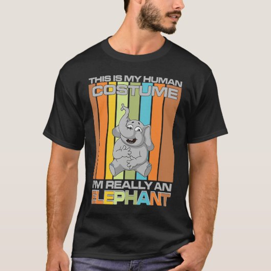This Is My Human Costume I'm Really An Elephant An T-Shirt (Vorderseite)