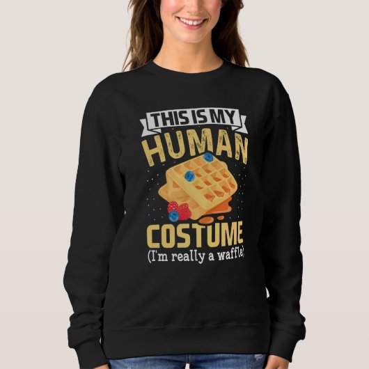 This Is My Human Costume I'm Really Waffles waffle Sweatshirt (Vorderseite)