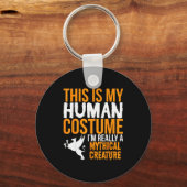 This Is My Human Costume Mythical Creature - Hallo Schlüsselanhänger (Vorderseite)