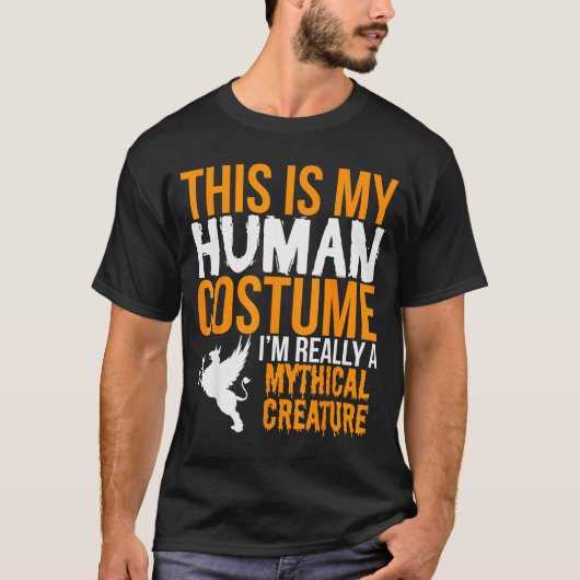 This Is My Human Costume Mythical Creature - Hallo T-Shirt (Vorderseite)