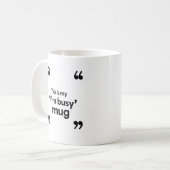 This Is My ‘I’m Busy’ Mug – Office Mood Quote Kaffeetasse (Vorderseite Links)