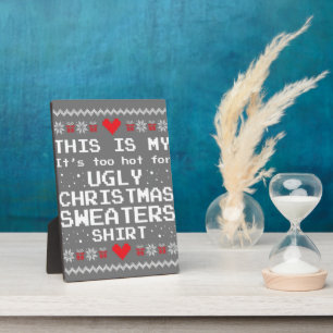This Is My It's Too Hot For Ugly Christmas Sweater Fotoplatte