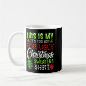 This Is My It's Too Hot For Ugly Christmas Sweater Kaffeetasse (Links)
