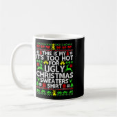 This Is My It's Too Hot For Ugly Christmas Sweater Kaffeetasse (Links)