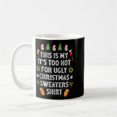 This Is My It's Too Hot For Ugly Christmas Sweater Kaffeetasse (Links)