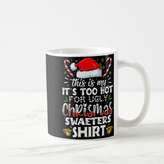This Is My It's Too Hot For Ugly Christmas Sweater Kaffeetasse (Rechts)