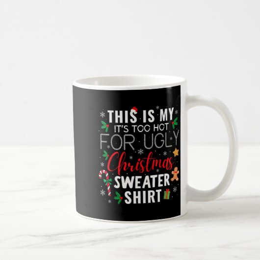 This Is My It's Too Hot For Ugly Christmas Sweater Kaffeetasse (Rechts)