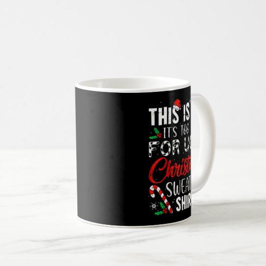 This Is My It's Too Hot For Ugly Christmas Sweater Kaffeetasse (VorderseiteRechts)