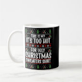 This Is My It's Too Hot For Ugly Christmas Sweater Kaffeetasse (Links)