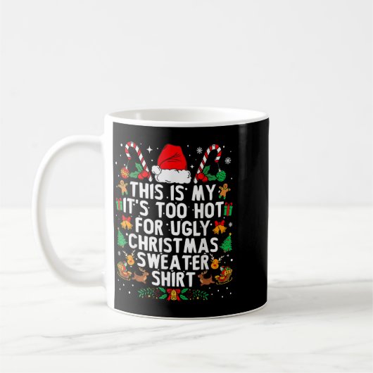 This Is My It's Too Hot For Ugly Christmas Sweater Kaffeetasse (Links)
