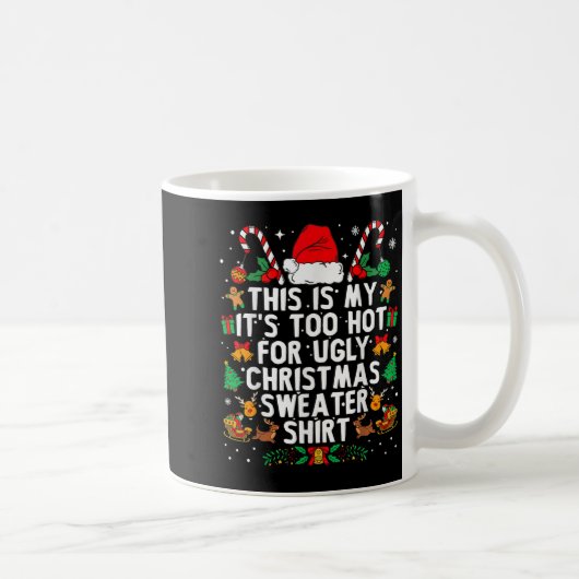 This Is My It's Too Hot For Ugly Christmas Sweater Kaffeetasse (Rechts)