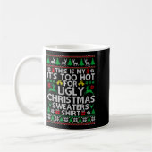 This Is My It's Too Hot For Ugly Christmas Sweater Kaffeetasse (Links)