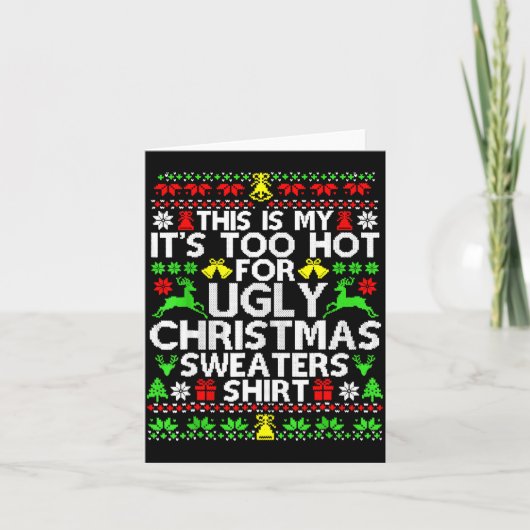 This Is My It's Too Hot For Ugly Christmas Sweater Karte (Vorderseite)
