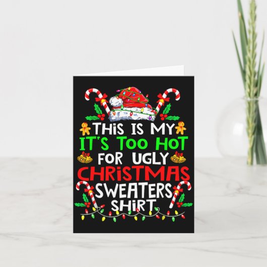 This Is My It's Too Hot For Ugly Christmas Sweater Karte (Vorderseite)