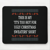 This Is My It's Too Hot For Ugly Christmas Sweater Mousepad (Vorne)