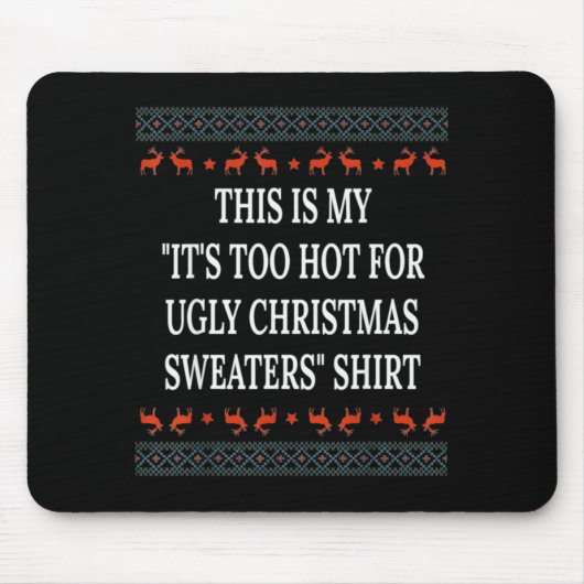 This Is My It's Too Hot For Ugly Christmas Sweater Mousepad (Vorne)