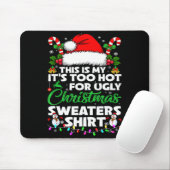 This Is My It's Too Hot For Ugly Christmas Sweater Mousepad (Mit Mouse)