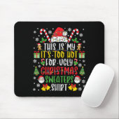 This Is My It's Too Hot For Ugly Christmas Sweater Mousepad (Mit Mouse)
