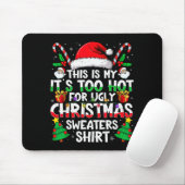 This Is My It's Too Hot For Ugly Christmas Sweater Mousepad (Mit Mouse)