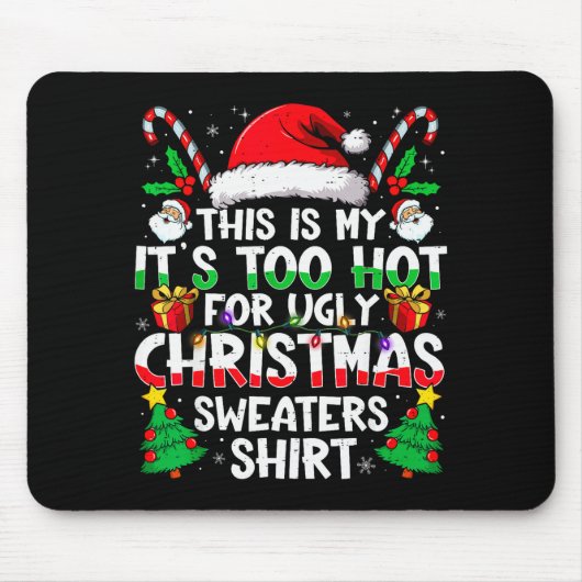 This Is My It's Too Hot For Ugly Christmas Sweater Mousepad (Vorne)