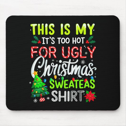 This Is My It's Too Hot For Ugly Christmas Sweater Mousepad (Vorne)