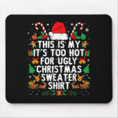 This Is My It's Too Hot For Ugly Christmas Sweater Mousepad (Vorne)