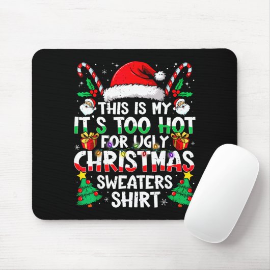 This Is My It's Too Hot For Ugly Christmas Sweater Mousepad (Mit Mouse)
