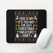 This Is My It's Too Hot For Ugly Christmas Sweater Mousepad (Mit Mouse)
