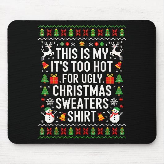 This Is My It's Too Hot For Ugly Christmas Sweater Mousepad (Vorne)