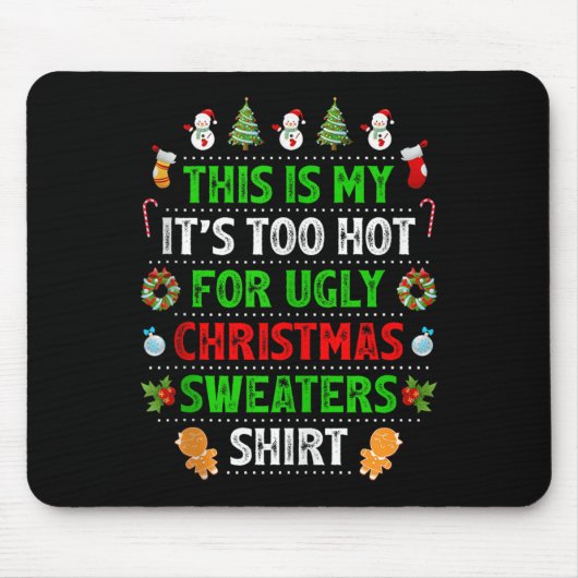 This Is My It's Too Hot For Ugly Christmas Sweater Mousepad (Vorne)