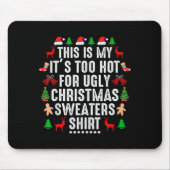 This Is My It's Too Hot For Ugly Christmas Sweater Mousepad (Vorne)