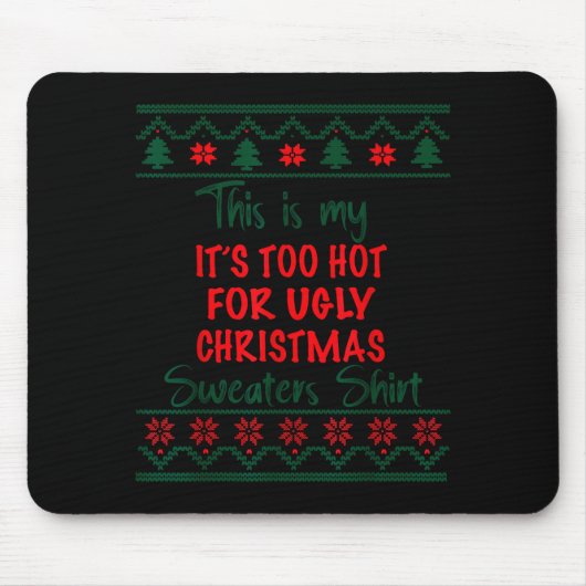 This Is My It's Too Hot For Ugly Christmas Sweater Mousepad (Vorne)