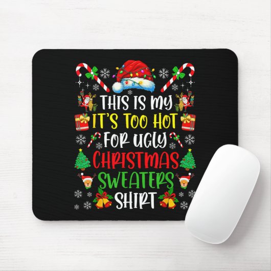 This Is My It's Too Hot For Ugly Christmas Sweater Mousepad (Mit Mouse)
